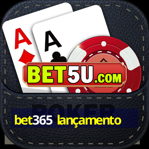 bet365 lançamento